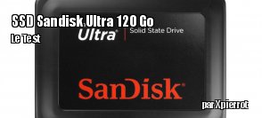 ZeDen teste le SSD Sandisk Ultra 120 Go