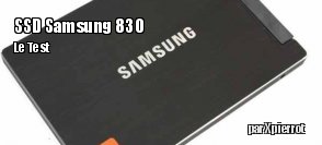 ZeDen teste le SSD Samsung 830 128 Go - kit pour portable