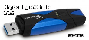 ZeDen teste la cl Kingston Hyper X DataTraveler USB3 64 Go