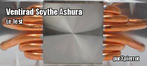 ZeDen teste le ventirad Scythe Ashura