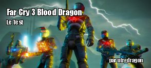 ZeDen teste Far Cry 3 : Blood Dragon