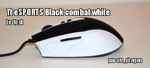 ZeDen teste la souris Tt eSPORTS Black combat white