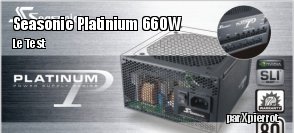 ZeDen teste l'alimentation Seasonic Platinum 660 W