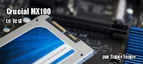 ZeDen teste le SSD Crucial MX100 256 Go