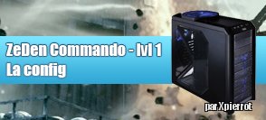 Configuration ZeDen Commando  lvl 1 - Windows