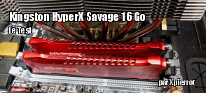 ZeDen teste les Kingston HyperX Savage 2400 Mhz C11 16 Go