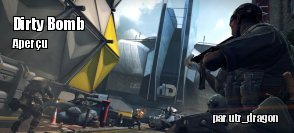 Preview : Dirty Bomb