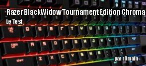 ZeDen teste le clavier Razer BlackWidow Tournament Edition Chroma