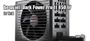ZeDen teste l'alimentation be quiet! Dark Power Pro 11 850 W