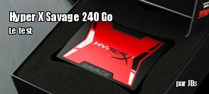 ZeDen teste le SSD Hyper X Savage 240 Go de Kingston