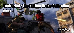 ZeDen teste Uncharted : The Nathan Drake Collection sur PS4
