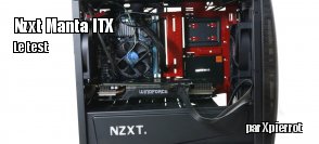ZeDen teste le boitier ITX NZXT Manta