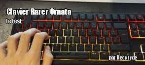 ZeDen teste le clavier Razer Ornata Chroma