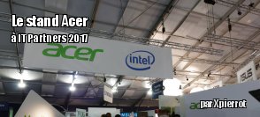 IT Partners 2017 : le stand d'Acer