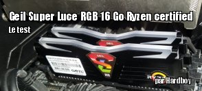 ZeDen teste la RAM Geil Super Luce RGB Lite 3000 16 Go