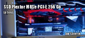 ZeDen teste le SSD PCIE NVME Plextor M8Se 256 Go