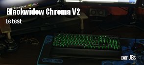 ZeDen teste le clavier Blackwidow Chroma V2 de Razer