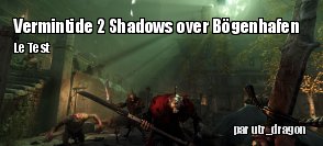 ZeDen teste Warhammer : Vermintide 2  Shadows over Bgenhafen
