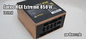 ZeDen teste l'alimentation High Current Gamer X850 Extreme de Antec