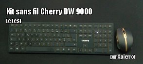 ZeDen teste le kit clavier souris sans fil Cherry DW 9000