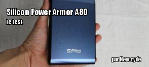 ZeDen teste le disque dur Armor A80 2 To de Silicon Power