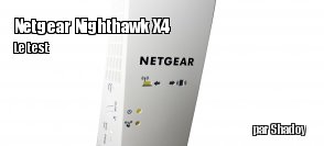 ZeDen teste le rpteur Wi-Fi Netgear Nighthawk X4 (EX 7300)
