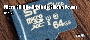 ZeDen teste la carte microSD Elite 64 Go de Silicon Power
