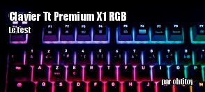 ZeDen teste le clavier Thermaltake Premium X1 RGB Cherry MX Silver