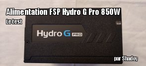 ZeDen teste l'alimentation FSP Hydro G Pro 850W