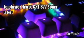 ZeDen teste le clavier mcanique Trust GXT 877 Scarr