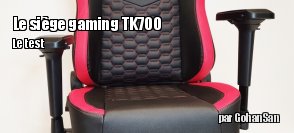 ZeDen teste le fauteuil TK700 de chez Oraxeat
