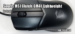 ZeDen teste la souris MSI Clutch GM41 Lightweight 