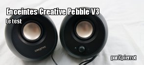ZeDen teste les enceintes Creative Pebble V3