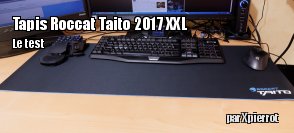 ZeDen teste le tapis Roccat Taito 2017 XXL
