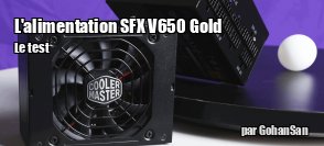 ZeDen teste lalimentation SFX V650 Gold de chez Coolermaster