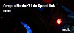ZeDen teste le casque Maxter 7.1 de Speedlink
