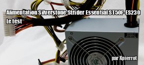 ZeDen teste l'alimentation Silverstone Strider Essential ST50F-ES230