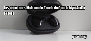 ZeDen teste les couteurs Melomania Touch de Cambridge Audio