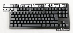 ZeDen teste le clavier Mountain Everest Max en MX Silent Red