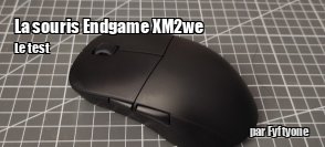 ZeDen teste la souris sans fil Endgame Gear XM2WE