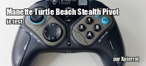 ZeDen teste la manette Turtle Beach Stealth Pivot