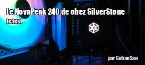 Zeden teste l'AIO NovaPeak 240 de chez SilverStone