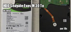 ZeDen teste le HDD Seagate Exos M 30 To