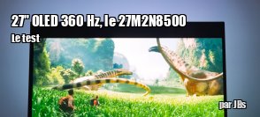 ZeDen teste l'cran Philips 27" OLED 360 Hz, le 27M2N8500