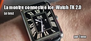 ZeDen teste la montre connect�e Ice-Watch TK 2.0