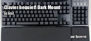 ZeDen teste le clavier m�canique modulaire bequiet! Dark Mount