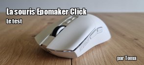 ZeDen teste la souris Epomaker Click