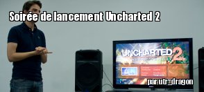 [Chronique] Soire Uncharted 2