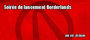 [Chronique] Soire de lancement Borderlands