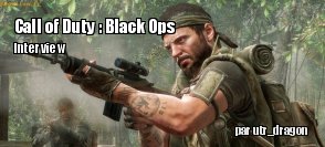 Black Ops : Interview exclusive d'un dveloppeur